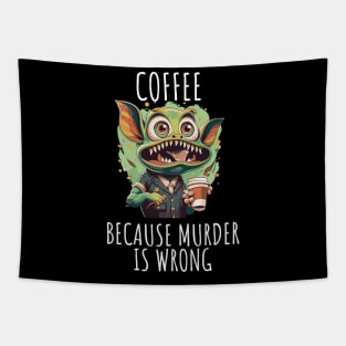 coffee first beacuse murder in wrong Tapestry