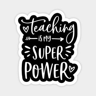 Teacher Shirts - Teaching Is My Super Power - Teacher Gifts Magnet