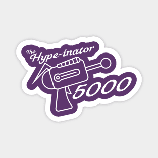 The Hype-Inator 5000-(Light Version) Magnet