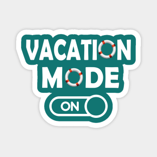Vacation Mode On - Summer Chilling - Beach Vibes Magnet