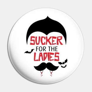 Sucker for the ladies Pin