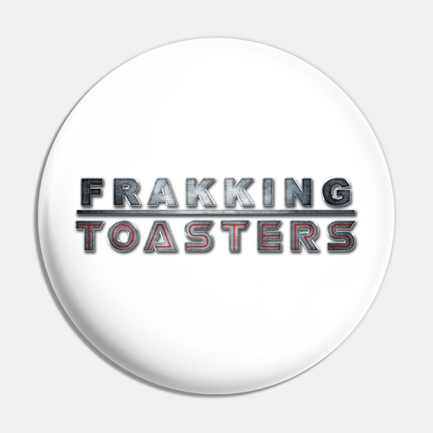 Frakking Toasters Pin by SwanStarDesigns