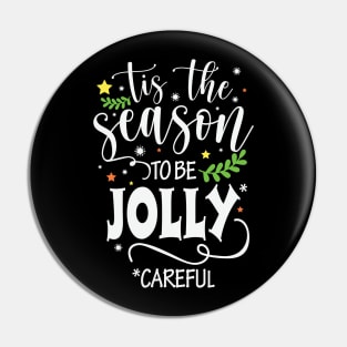 Tis the Season to be Jolly Careful! Pin