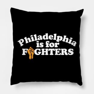 Philadelphia is for Fighters Pillow