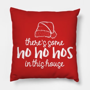 There's Some Hos in This House v2 Pillow