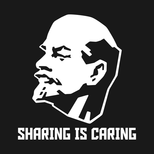 Sharing is Caring - Lenin Communist by kaliyuga