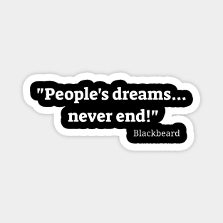 People's Dreams... Never End! Blackbeard Magnet