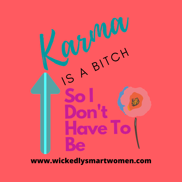 Karma Is A Bitch Style #1 by Anjel B Hartwell