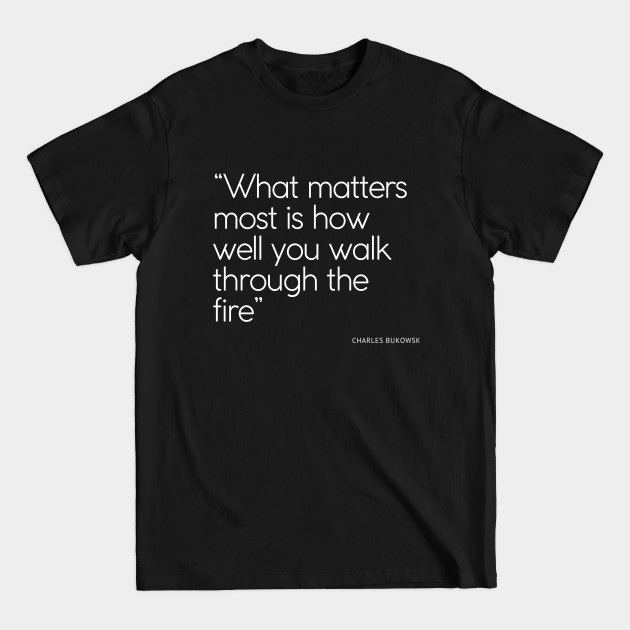 Discover Hard quote about life - Bukowski - Life Quote - T-Shirt
