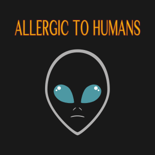 Allergic to humans T-Shirt