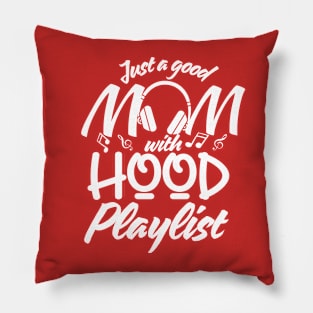 Just a Good Mom with Hood Playlist-Mother's Pillow