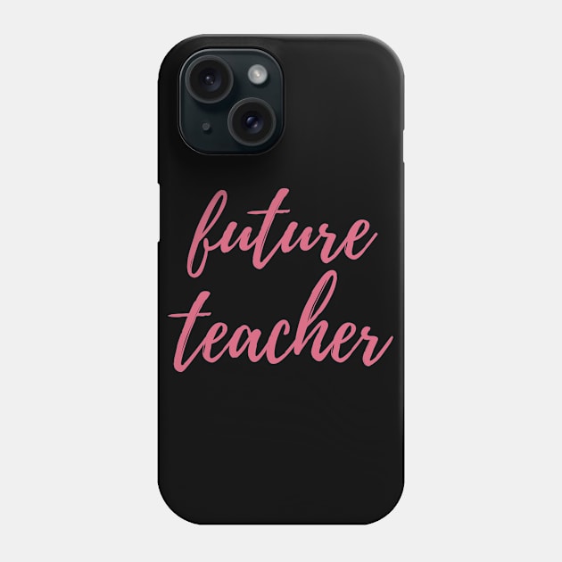 Future Teacher Phone Case by MSA