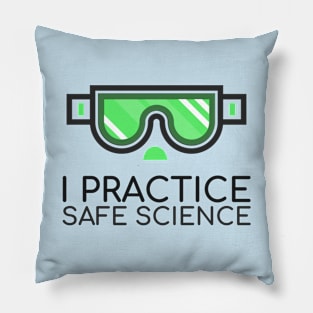 I Practice Safe Science Pillow