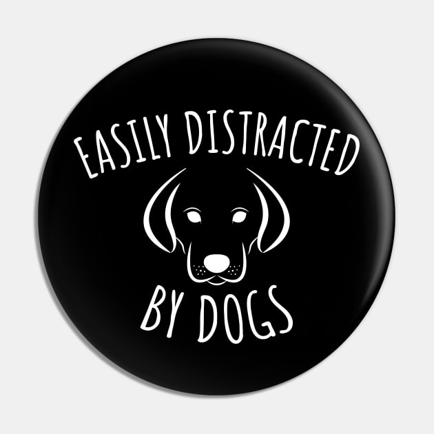 Easily Distracted By Dogs Pin by LunaMay