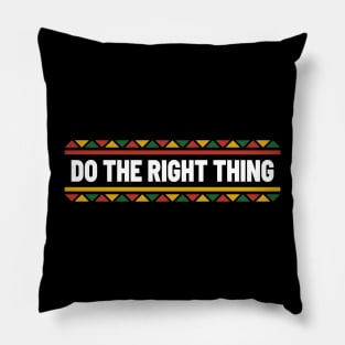 Do the right thing Pillow