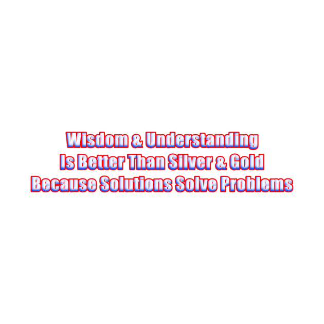 Wisdom & Understanding Solutions Solve Problems by Creative Creation