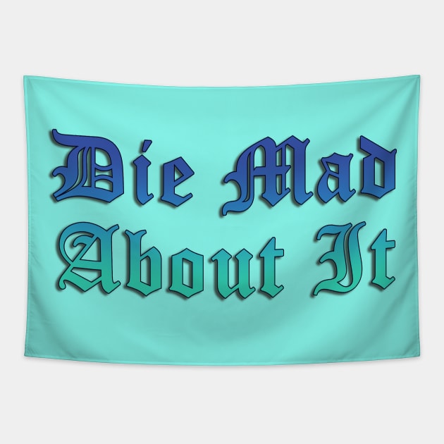 Die Mad About It Tapestry by SCL1CocoDesigns