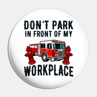 Fire Hydrant Parking Fire Truck Funny Quote Pin