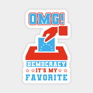 OMG Democracy My Favorite Magnet