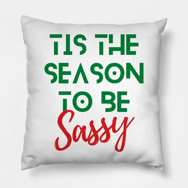 Green and Red Tis The Season To Be Sassy Funny Christmas Quote Pillow by Le Nelle Prints