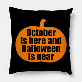 Halloween Is Near Pillow