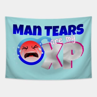 Man Tears are my XP Tapestry