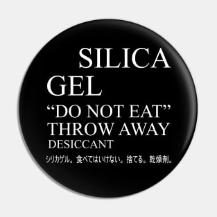 Silica Gel Do Not Eat - Meme, Aesthetic, Ironic, Surreal, Japanese Pin