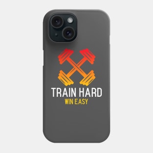 Train Hard, Win Easy. Fitness Phone Case