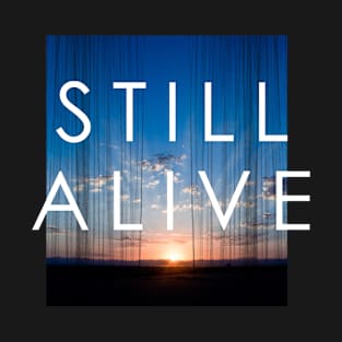 Still Alive T-Shirt