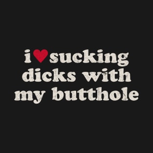 Adult Humor I Love Sucking T-Shirt