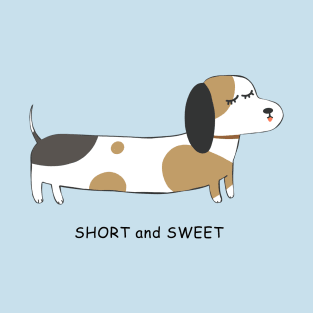 Dachshund dog, Short and Sweet T-Shirt