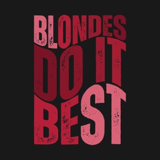 Blondes do it best cute wave text vintage T-Shirt