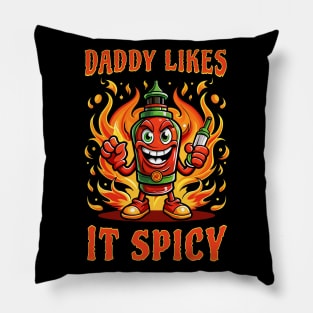 Daddy likes it spicy Pillow