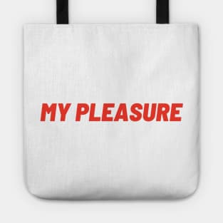 my pleasure Tote