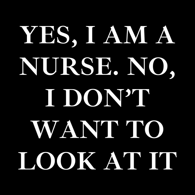 Yes, I am a nurse. No, I don’t want to look at it by Word and Saying