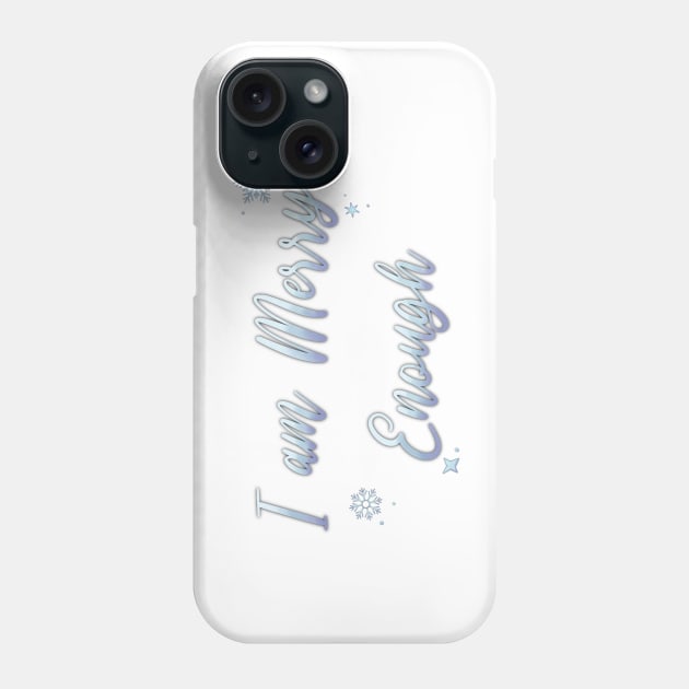 I am MERRY Enough Silver Phone Case by Hallmarkies Podcast Store