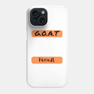 G.O.A.T. Periodt Phone Case