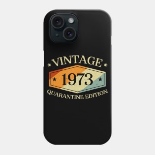 47 Years Old 47th Birthday Gift 1973 Quarantine Edition Phone Case