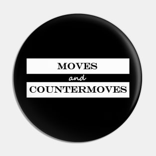 moves and countermoves Pin