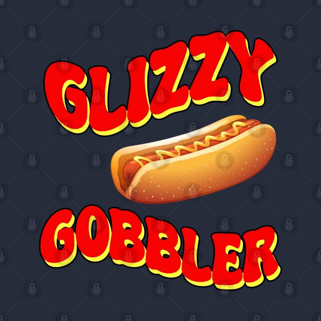 Glizzy Gobbler by THRILLHO