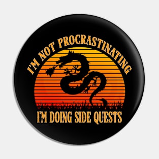 I'm not procrastinating I'm doing side quests Pin