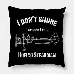 I don't snore I dream I'm a Boeing Stearman Pillow