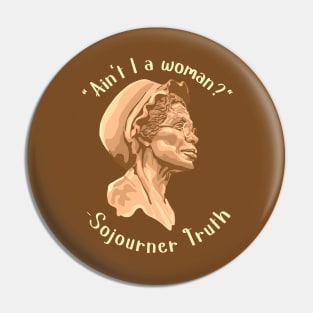 Sojourner Truth Portrait and Quote Pin