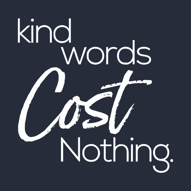 kind words cost nothing by CreativeIkbar Prints