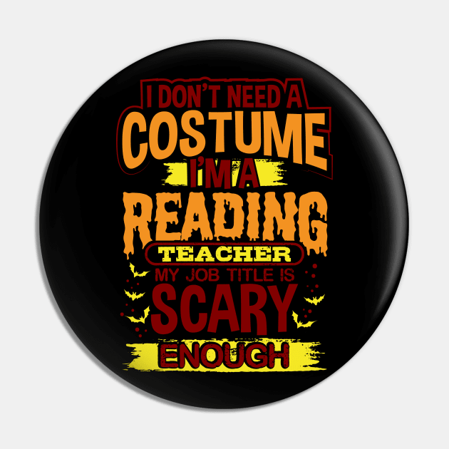 I Don't Need A Costume I'm A Reading Teacher My Job Title Is Scary Enough Pin by uncannysage