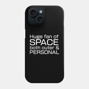 Huge fan of SPACE, both outer and personal. Phone Case