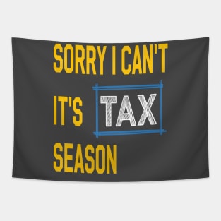 Sorry i can't it's tax season Funny Accountant Tapestry