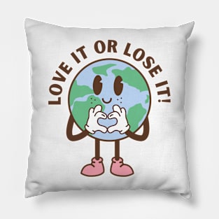 Love It Or Lose It Pillow