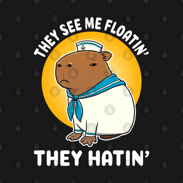 They see me floatin they hatin Cartoon Capybara Sailor by capydays