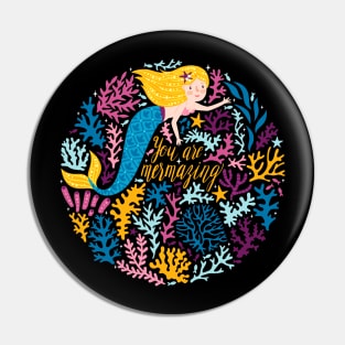 You Are Mermazing Cute Funny Mermaid Lover Quote Artwork Pin